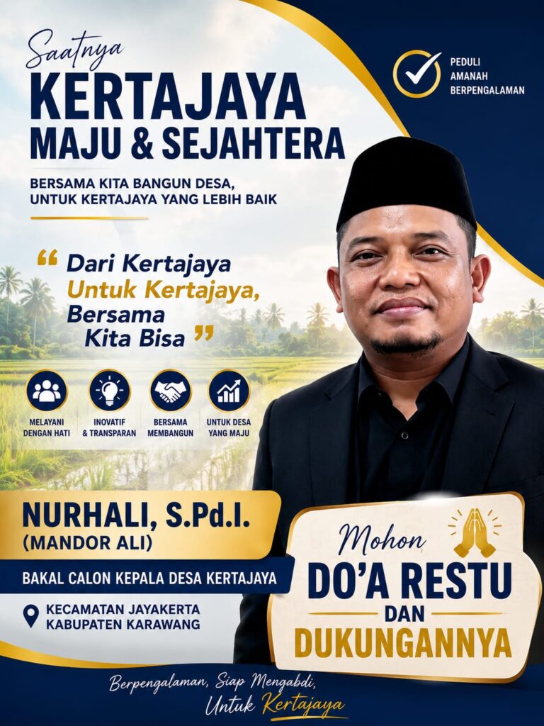 Nurhali, S.Pd.I. (Mandor Ali) Maju Bakal Calon Kepala Desa Kertajaya: Dari Kertajaya, Untuk Kertajaya, Bersama Kita Bisa